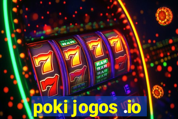 poki jogos .io